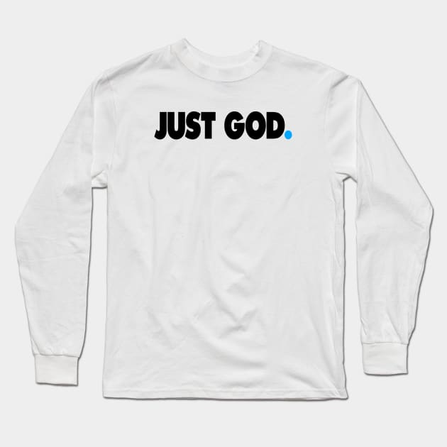 JUST GOD. Long Sleeve T-Shirt by undergroundART